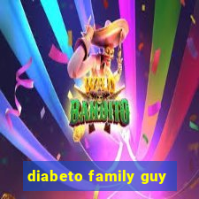 diabeto family guy